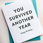 You Survived Birthday - Letterpress Card