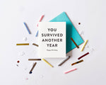 You Survived Birthday - Letterpress Card